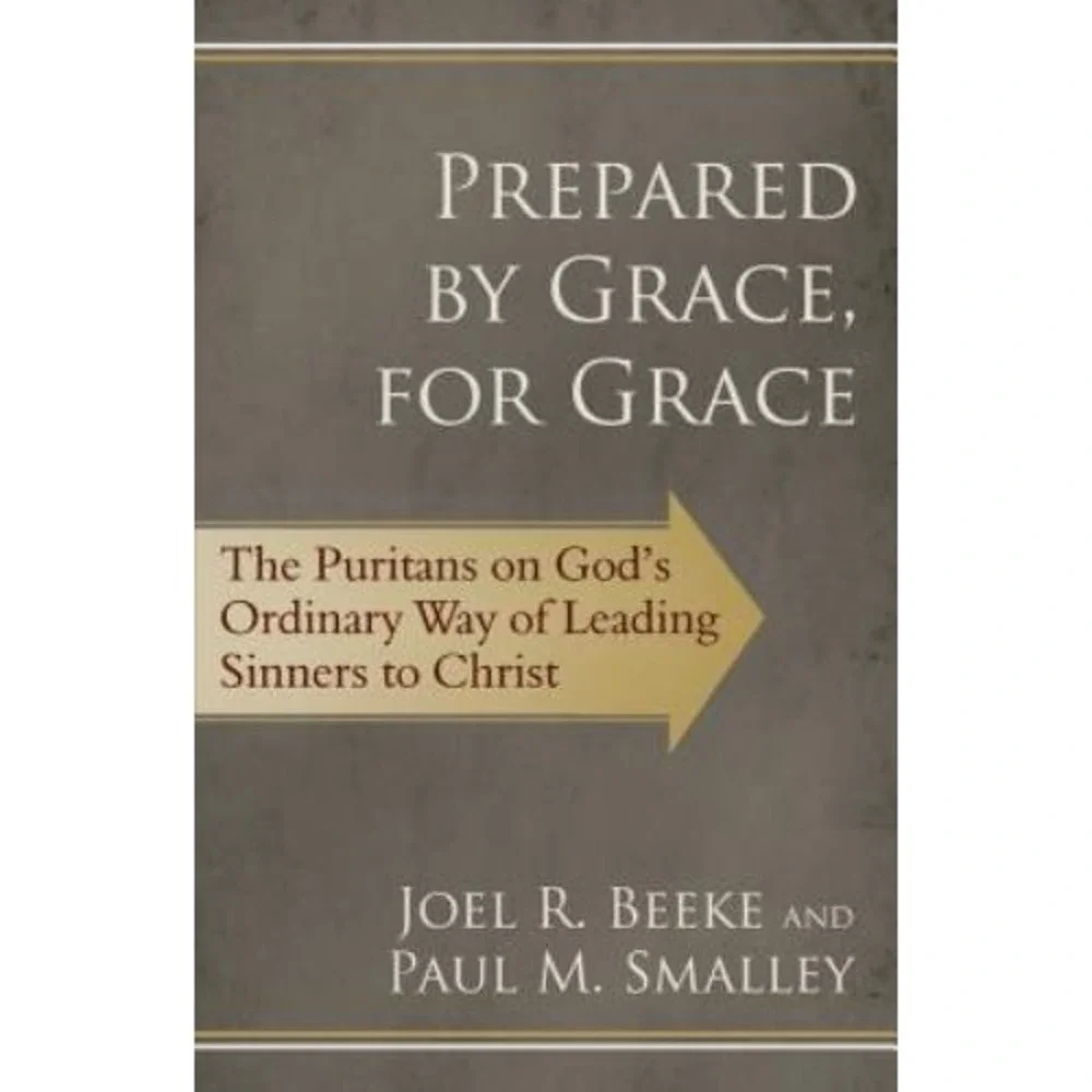 Prepared by Grace, for Grace : The Puritans on God's Ordinary Way of Leading...